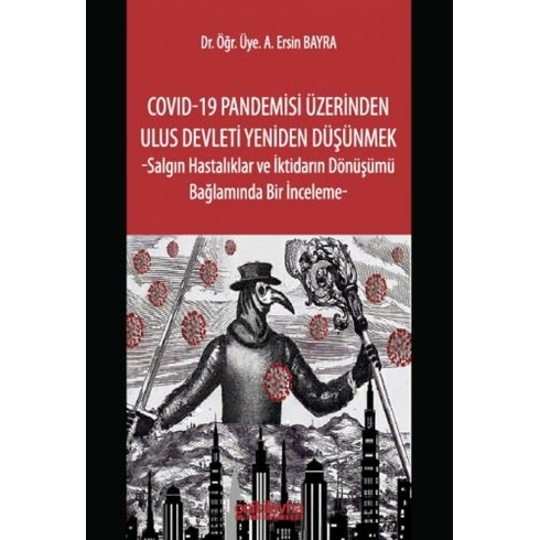 On Iki Levha Yayınları Pandemisi Üzerinden Ulus Devleti Yeniden Düşünmek -Salgın Hastalıklar Ve Iktidarın Dönüşümü Bağlamında Bir Inceleme