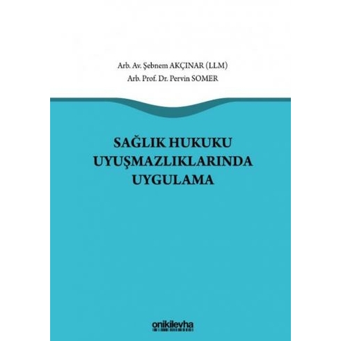 On Iki Levha Yayınları Sağlık Hukuku Uyuşmazlıklarında Uygulama