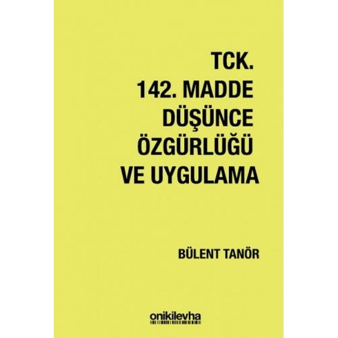 On Iki Levha Yayınları Tck 142. Madde Düşünce Özgürlüğü Ve Uygulama