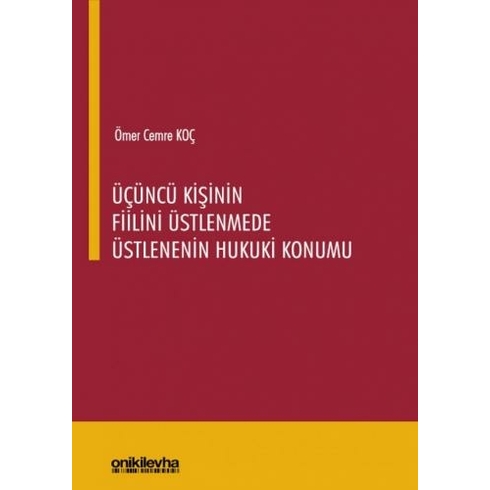 On Iki Levha Yayınları Üçüncü Kişinin Fiilini Üstlenmede Üstlenenin Hukuki Konumu - Ömer Cemre Koç