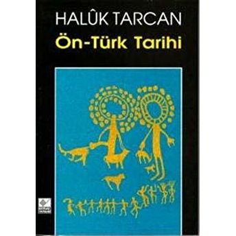 Ön-Türk Tarihi Haluk Tarcan