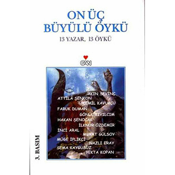 On Üç Büyülü Öykü 13 Yazar, 13 Öykü Akın Sevinç