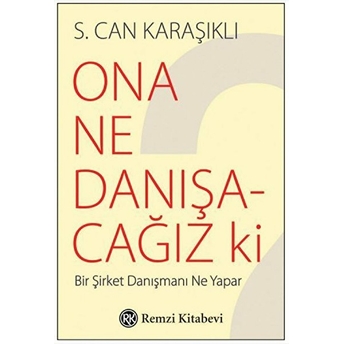 Ona Ne Danışacağız Ki? S. Can Karaşıklı