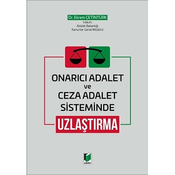 Onarıcı Adalet Ve Ceza Adalet Sisteminde Uzlaştırma Ciltli Ekrem Çetintürk