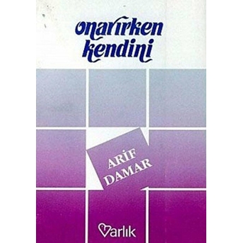 Onarırken Kendini Arif Damar