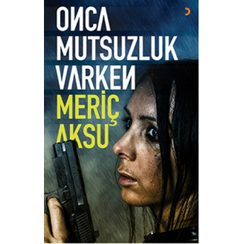 Onca Mutsuzluk Varken-Meriç Aksu