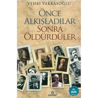 Önce Alkışladılar Sonra Öldürdüler Vehbi Vakkasoğlu