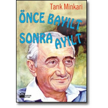 Önce Bayılt Sonra Ayılt Bir Cerrahın Anıları 18 Tarık Minkari