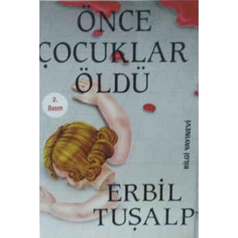 Önce Çocuklar Öldü Erbil Tuşalp