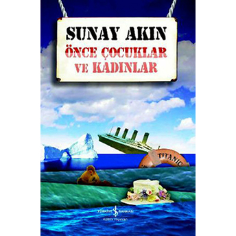 Önce Çocuklar Ve Kadınlar Sunay Akın