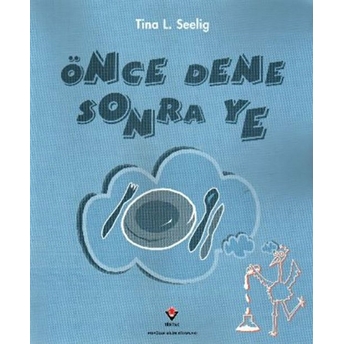 Önce Dene Sonra Ye Tina L. Seelig