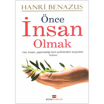 Önce Insan Olmak Hanri Benazus