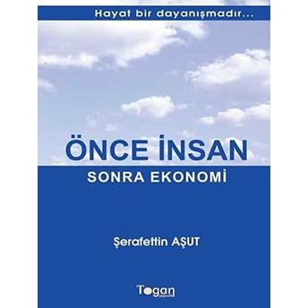 Önce Insan Sonra Ekonomi-Şerafettin Aşut