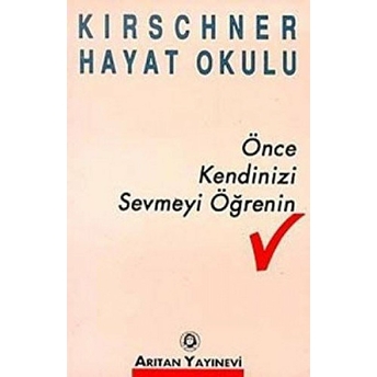 Önce Kendinizi Sevmeyi Öğrenin Kirschner Hayat Okulu Josef Kirschner