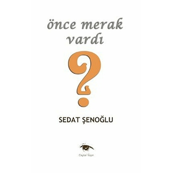 Önce Merak Vardı Sedat Şenoğlu