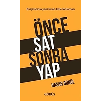 Önce Sat Sonra Yap;Girişimcinin Yeni Fırsatı Kitle Fonlaması Hasan Bülbül