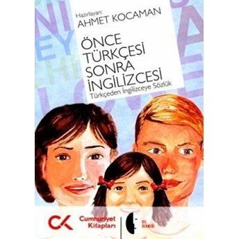 Önce Türkçesi Sonra Ingilizcesi - Ahmet Kocaman