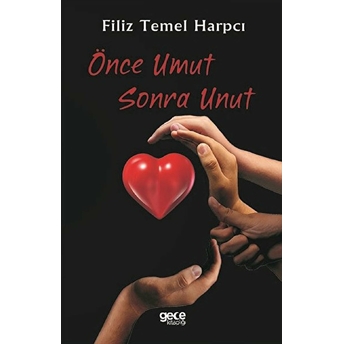 Önce Umut Sonra Unut - Filiz Temel Harpcı