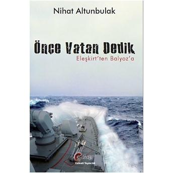 Önce Vatan Dedik, Eleşkirt’ten Balyoz'a Nihat Altunbulak