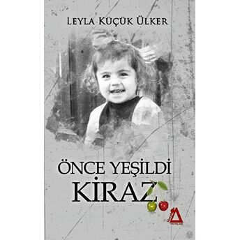 Önce Yeşildi Kiraz Leyla Küçük Ülker