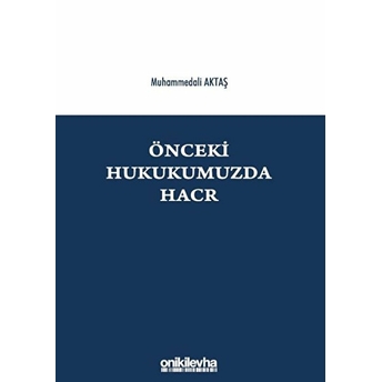 Önceki Hukukumuzda Hacr - Muhammedali Aktaş