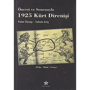 Öncesi Ve Sonrasıyla 1925 Kürt Direnişi Felat Özsoy