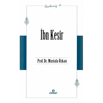 Öncülerimiz 24 - Ibn Kesîr Prof. Dr. Mustafa Özkan