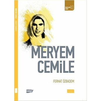 Öncülerin Izinde 10 - Meryem Cemile Ferhat Özbadem