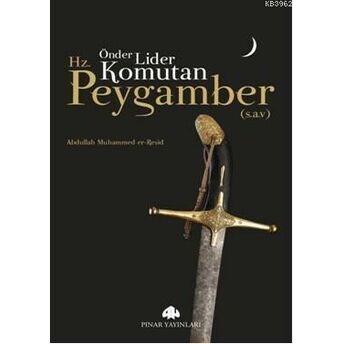 Önder, Lider, Komutan Hz.peygamber (S.a.v) Abdullah Muhammed Er-Reşid