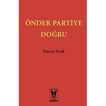 Önder Partiye Doğru