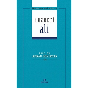 Önderlerimiz 4 - Hazreti Ali Adnan Demircan