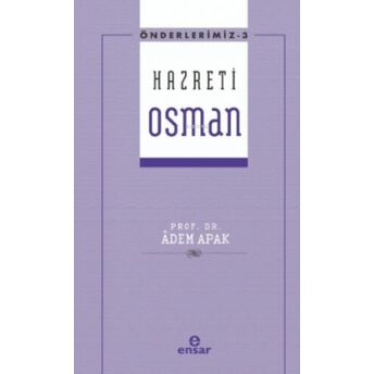 Önderlerimiz Serisi 3- Hazreti Osman Adem Apak