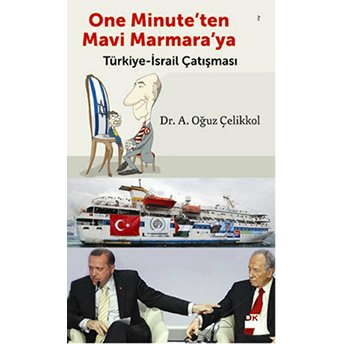 One Minute'den Mavi Marmara'ya Türkiye-Israil Çatışması A. Oğuz Çelikkol