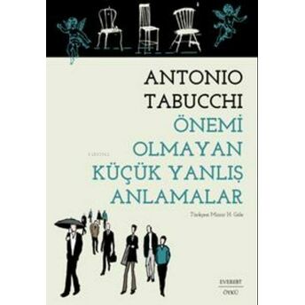 Önemi Olmayan Küçük Yanlış Anlamalar Antonio Tabucchi