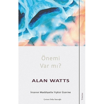 Önemi Var Mı? Alan Watts