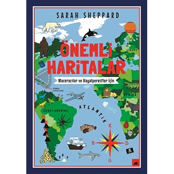 Önemli Haritalar: Maceracılar Ve Hayalperestler Için (Ciltli) Sarah Sheppard