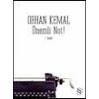 Önemli Not! Orhan Kemal