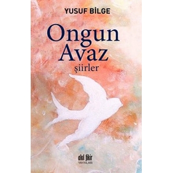 Ongun Avaz - Şiirler Yusuf Bilge