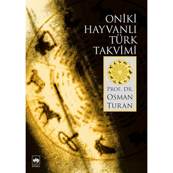 Oniki Hayvanlı Türk Takvimi Osman Turan