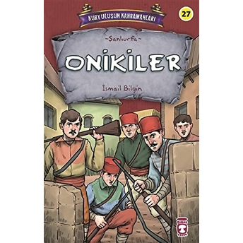 Onikiler - Kurtuluşun Kahramanları 3 Ismail Bilgin