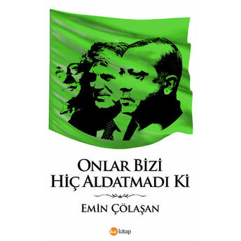 Onlar Bizi Hiç Aldatmadı Ki Emin Çölaşan