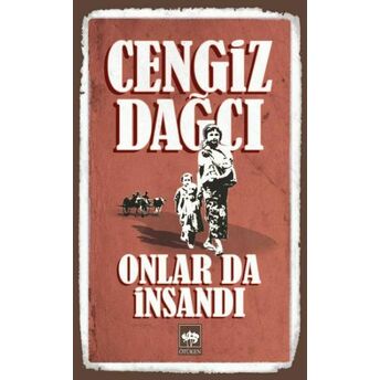 Onlar Da Insandı Bütün Eserleri 6 Cengiz Dağcı