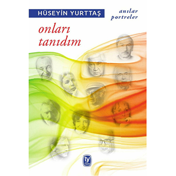 Onları Tanıdım Hüseyin Yurttaş