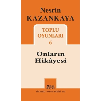 Onların Hikayesi / Toplu Oyunları 6 Nesrin Kazankaya