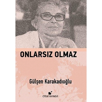 Onlarsız Olmaz (Ciltli) Gülşen Karakadıoğlu