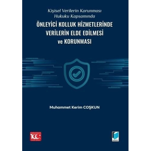 Önleyici Kolluk Hizmetlerinde Verilerin Elde Edilmesi Ve Korunması Muhammet Kerim Coşkun