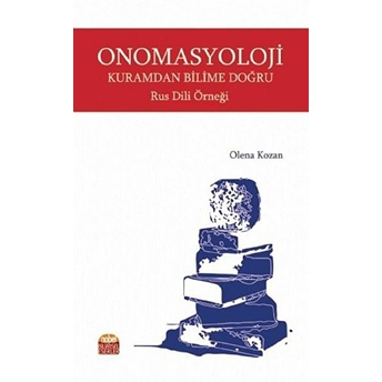 Onomasyoloji Kuramdan Bilime Doğru Rus Dili Örneği - Olena Kozan