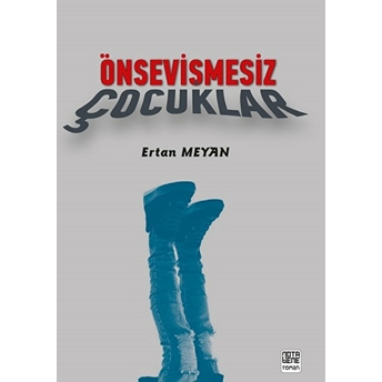 Önsevişmesiz Çocuklar Ertan Meyan