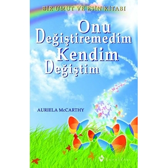 Onu Değiştiremedim Kendim Değiştim Auriela Mccarthy