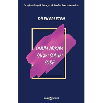 Önüm Arkam Sağım Solum Sobe Dilek Erleten